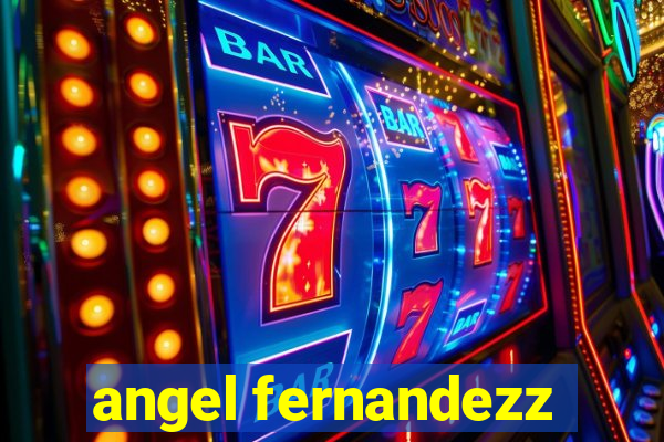 angel fernandezz